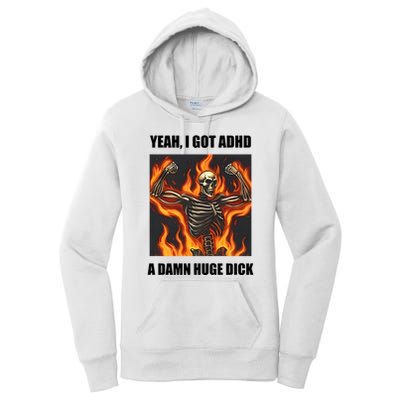 Yeah I Got Adhd A Damn Huge Dick Women's Pullover Hoodie