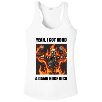 Yeah I Got Adhd A Damn Huge Dick Ladies PosiCharge Competitor Racerback Tank