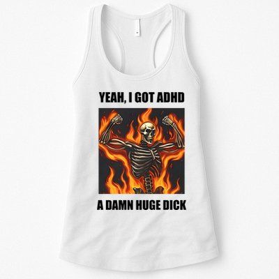 Yeah I Got Adhd A Damn Huge Dick Womens Tank Top