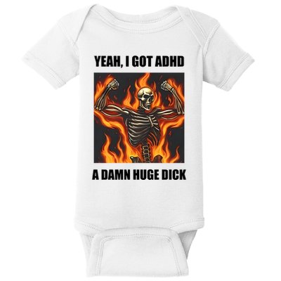 Yeah I Got Adhd A Damn Huge Dick Baby Bodysuit