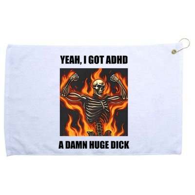 Yeah I Got Adhd A Damn Huge Dick Grommeted Golf Towel