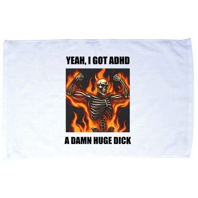 Yeah I Got Adhd A Damn Huge Dick Microfiber Hand Towel