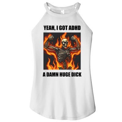 Yeah I Got Adhd A Damn Huge Dick Women's Perfect Tri Rocker Tank