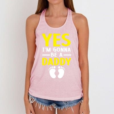 Yes I'm Gonna Be A Daddy Announcet Fatherhood Funny Gift Women's Knotted Racerback Tank