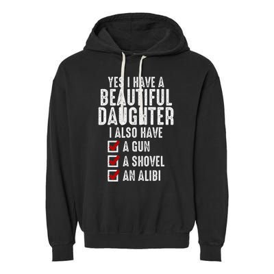 Yes I Have A Beautiful Daughters Sarcastic Dad Gifts Garment-Dyed Fleece Hoodie