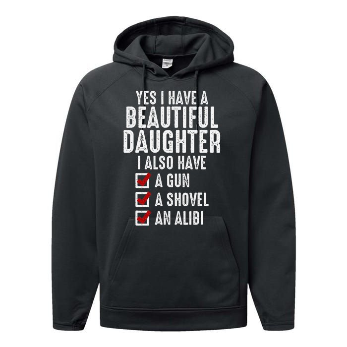 Yes I Have A Beautiful Daughters Sarcastic Dad Gifts Performance Fleece Hoodie