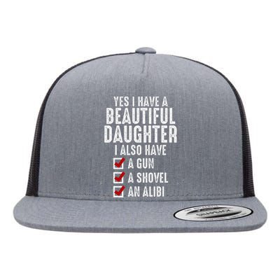 Yes I Have A Beautiful Daughters Sarcastic Dad Gifts Flat Bill Trucker Hat