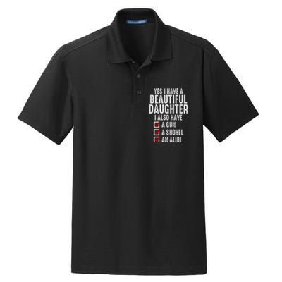 Yes I Have A Beautiful Daughters Sarcastic Dad Gifts Dry Zone Grid Polo