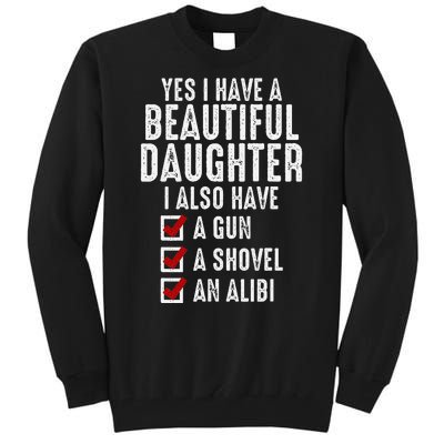 Yes I Have A Beautiful Daughters Sarcastic Dad Gifts Tall Sweatshirt