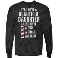 Yes I Have A Beautiful Daughters Sarcastic Dad Gifts Tie-Dye Long Sleeve Shirt