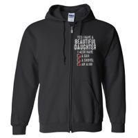 Yes I Have A Beautiful Daughters Sarcastic Dad Gifts Full Zip Hoodie