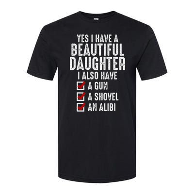 Yes I Have A Beautiful Daughters Sarcastic Dad Gifts Softstyle CVC T-Shirt