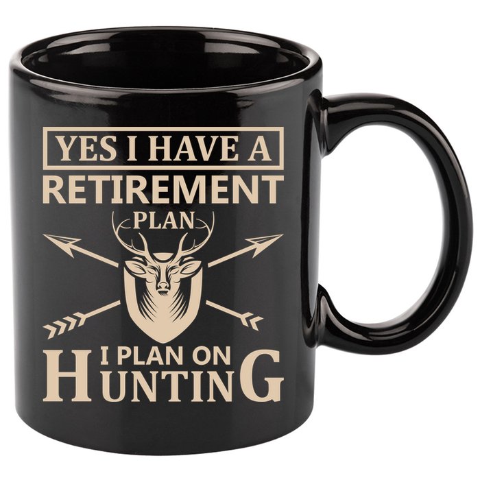 Yes I Have A Retirement Plan I Plan On Hunting 11oz C Handle Ceramic Mug