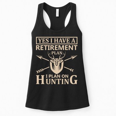 Yes I Have A Retirement Plan I Plan On Hunting Womens Tank Top