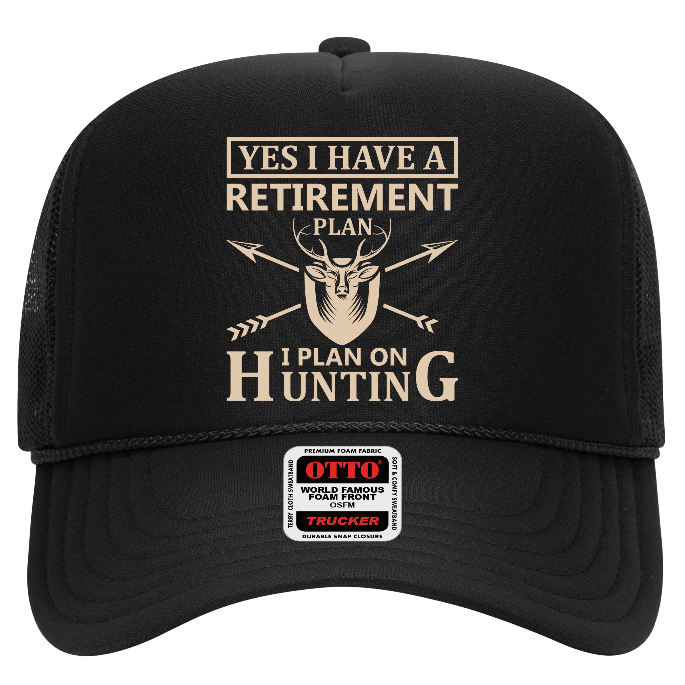 Yes I Have A Retirement Plan I Plan On Hunting Hat