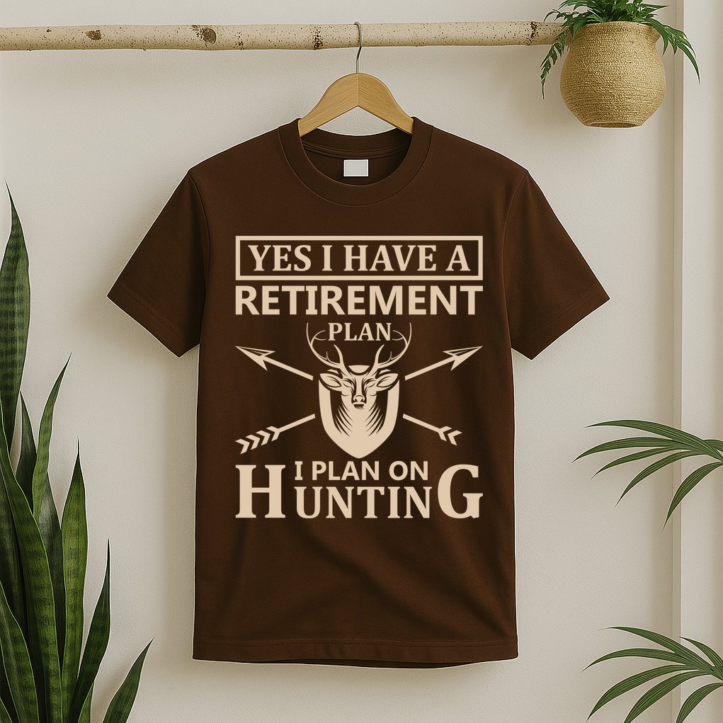 Yes I Have A Retirement Plan I Plan On Hunting T-Shirt
