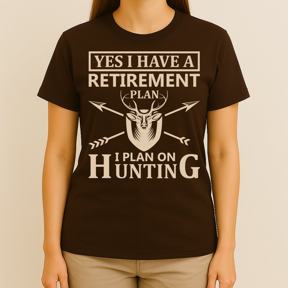Yes I Have A Retirement Plan I Plan On Hunting T-Shirt