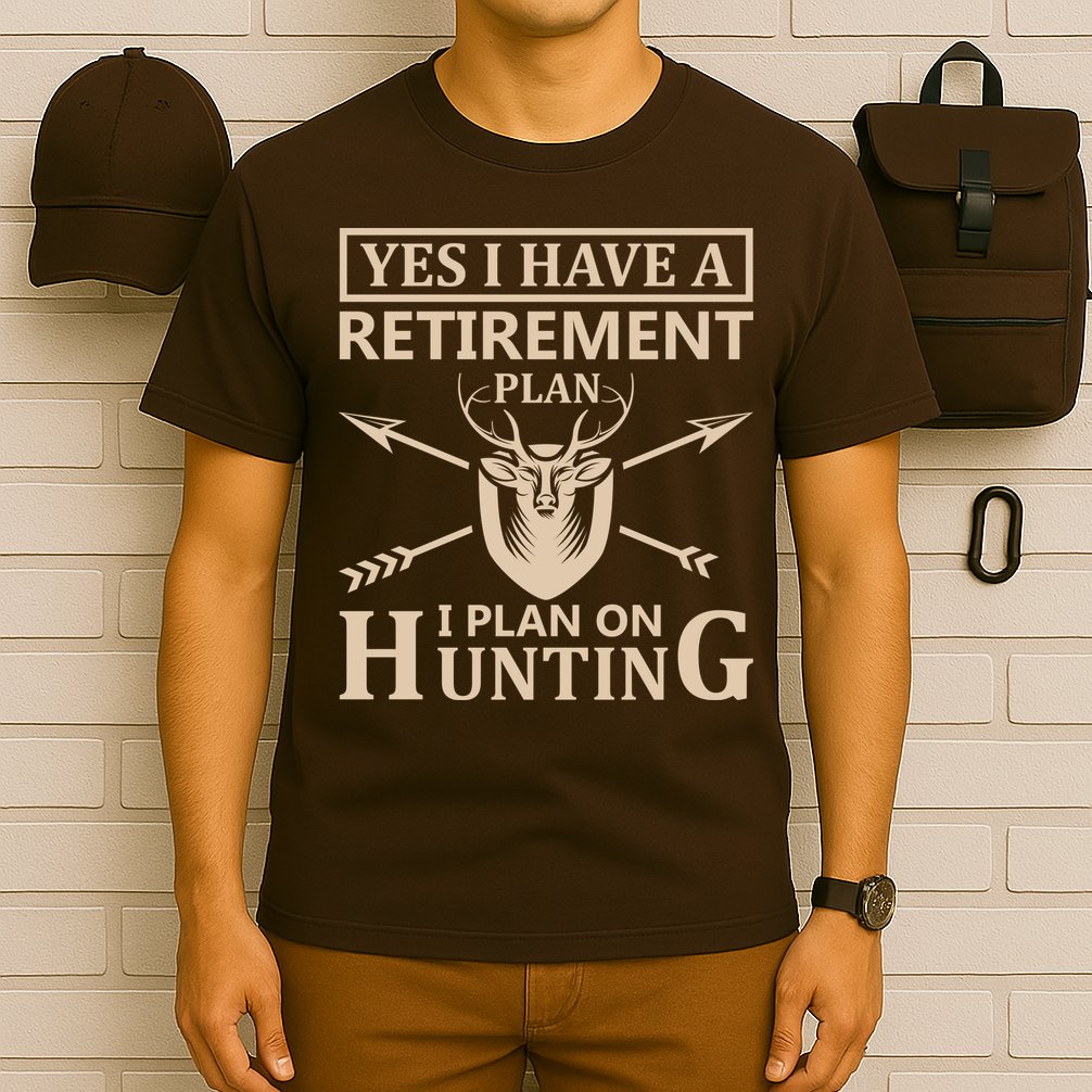 Yes I Have A Retirement Plan I Plan On Hunting T-Shirt