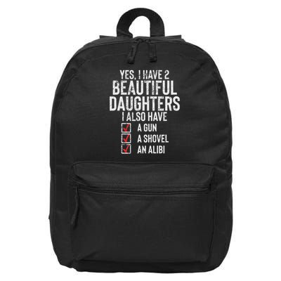 Yes I Have 2 Beautiful Daughters Sarcastic Dad Gift Fathers 16 in Basic Backpack