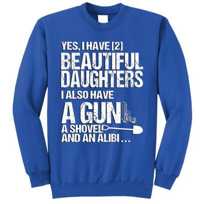 Yes I Have 2 Beautiful Daughters Father Dad Sarcastic Jokes Gift Sweatshirt