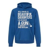 Yes I Have 2 Beautiful Daughters Father Dad Sarcastic Jokes Gift Premium Hoodie