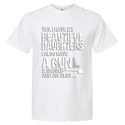 Yes I Have 2 Beautiful Daughters Father Dad Sarcastic Jokes Gift Garment-Dyed Heavyweight T-Shirt