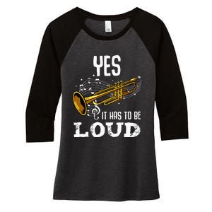 Yes It Has To Be That Loud Trumpeter Trumpet Brass Musician Women's Tri-Blend 3/4-Sleeve Raglan Shirt