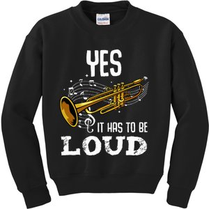 Yes It Has To Be That Loud Trumpeter Trumpet Brass Musician Kids Sweatshirt