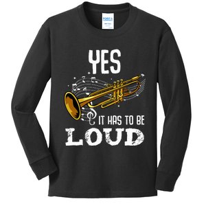 Yes It Has To Be That Loud Trumpeter Trumpet Brass Musician Kids Long Sleeve Shirt