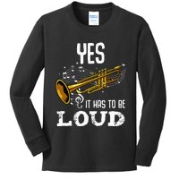 Yes It Has To Be That Loud Trumpeter Trumpet Brass Musician Kids Long Sleeve Shirt