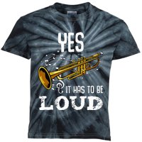 Yes It Has To Be That Loud Trumpeter Trumpet Brass Musician Kids Tie-Dye T-Shirt