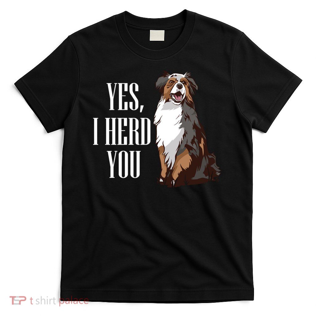 Yes I Herd You Australian T-Shirt