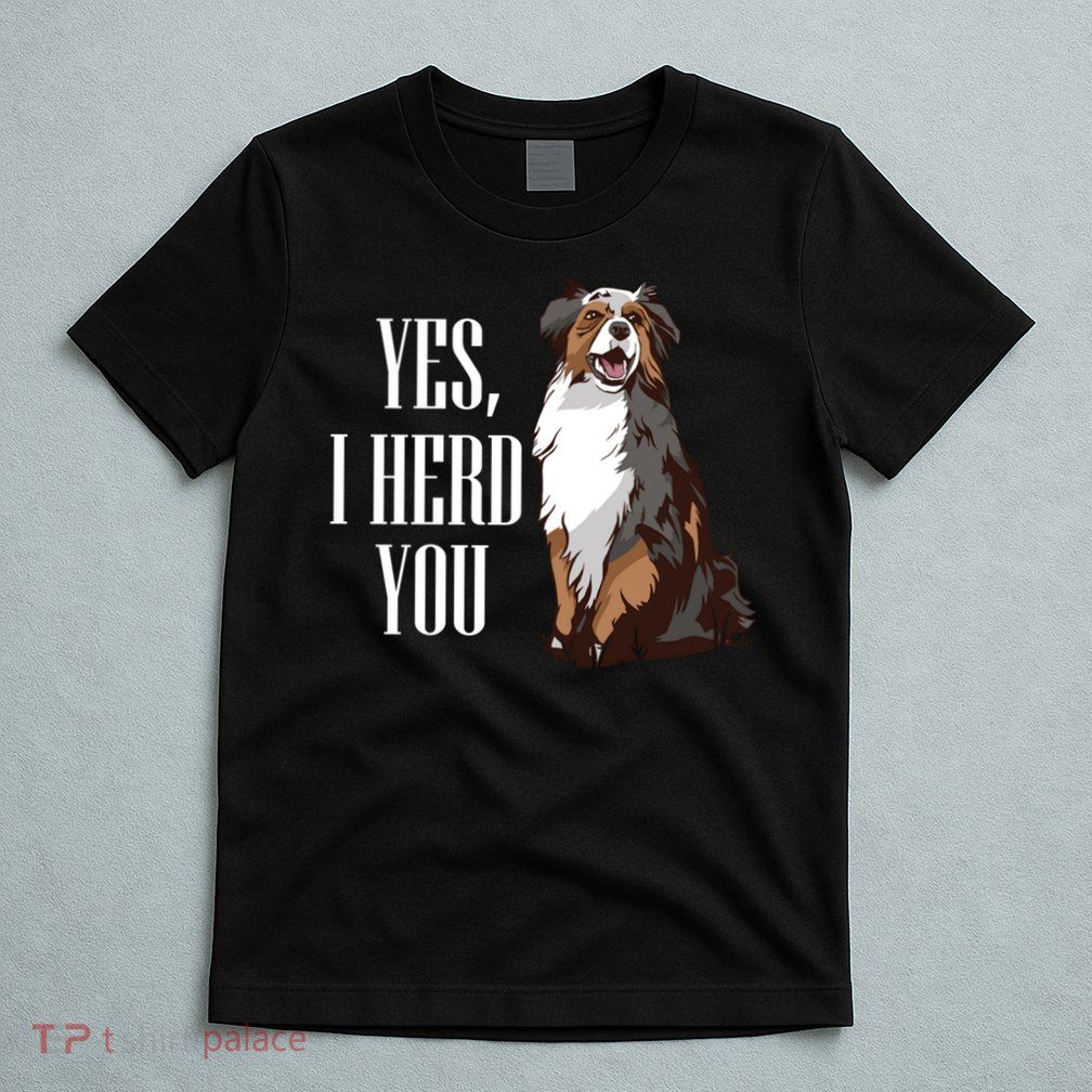 Yes I Herd You Australian T-Shirt