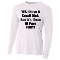 Yes I Have A Small Dick But It's 10Cm Of Pure Fury Shirt Funny Cooling Performance Long Sleeve Crew