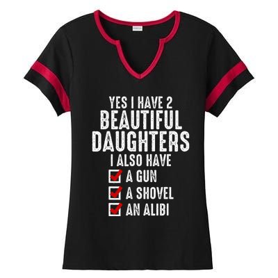 Yes I Have 2 Beautiful Daughters Sarcastic Dad Gifts Ladies Halftime Notch Neck Tee