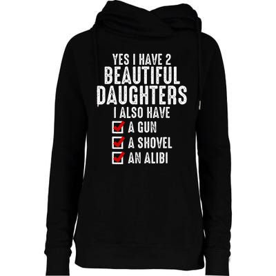 Yes I Have 2 Beautiful Daughters Sarcastic Dad Gifts Womens Funnel Neck Pullover Hood