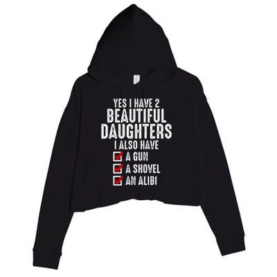 Yes I Have 2 Beautiful Daughters Sarcastic Dad Gifts Crop Fleece Hoodie