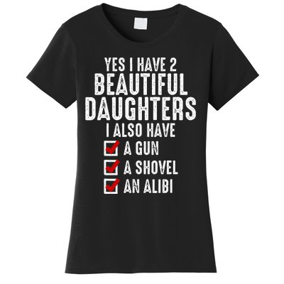 Yes I Have 2 Beautiful Daughters Sarcastic Dad Gifts Women's T-Shirt