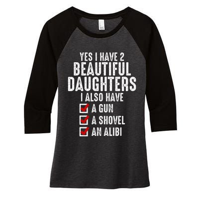 Yes I Have 2 Beautiful Daughters Sarcastic Dad Gifts Women's Tri-Blend 3/4-Sleeve Raglan Shirt