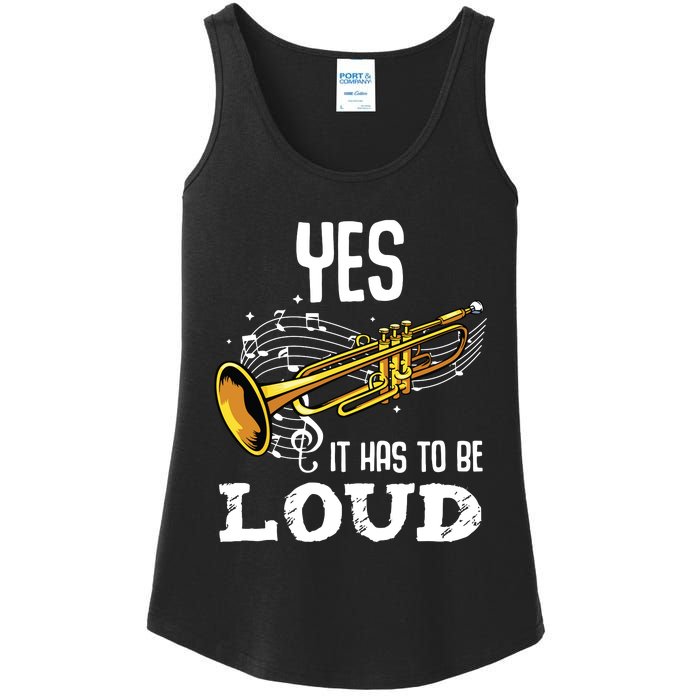 Yes It Has To Be That Loud Trumpeter Trumpet Brass Musician Ladies Essential Tank