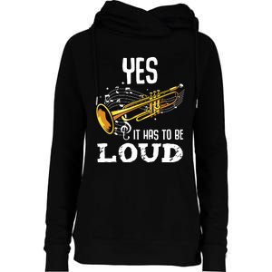 Yes It Has To Be That Loud Trumpeter Trumpet Brass Musician Womens Funnel Neck Pullover Hood