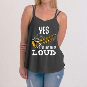 Yes It Has To Be That Loud Trumpeter Trumpet Brass Musician Women's Strappy Tank