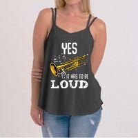 Yes It Has To Be That Loud Trumpeter Trumpet Brass Musician Women's Strappy Tank