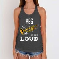 Yes It Has To Be That Loud Trumpeter Trumpet Brass Musician Women's Knotted Racerback Tank