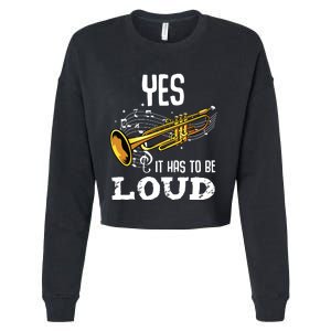 Yes It Has To Be That Loud Trumpeter Trumpet Brass Musician Cropped Pullover Crew