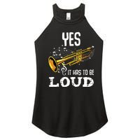 Yes It Has To Be That Loud Trumpeter Trumpet Brass Musician Women's Perfect Tri Rocker Tank