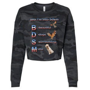 Yea I'm Into Bdsm (Beautiful Dogs Surrounding Me) Cropped Pullover Crew