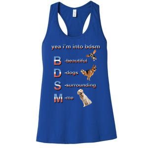 Yea I'm Into Bdsm (Beautiful Dogs Surrounding Me) Women's Racerback Tank