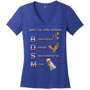 Yea I'm Into Bdsm (Beautiful Dogs Surrounding Me) Women's V-Neck T-Shirt