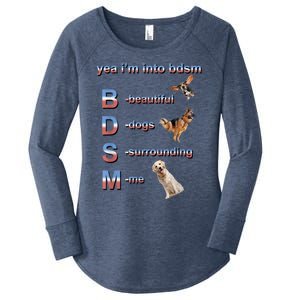 Yea I'm Into Bdsm (Beautiful Dogs Surrounding Me) Women's Perfect Tri Tunic Long Sleeve Shirt